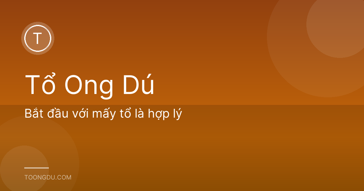Bắt đầu với mấy tổ là hợp lý