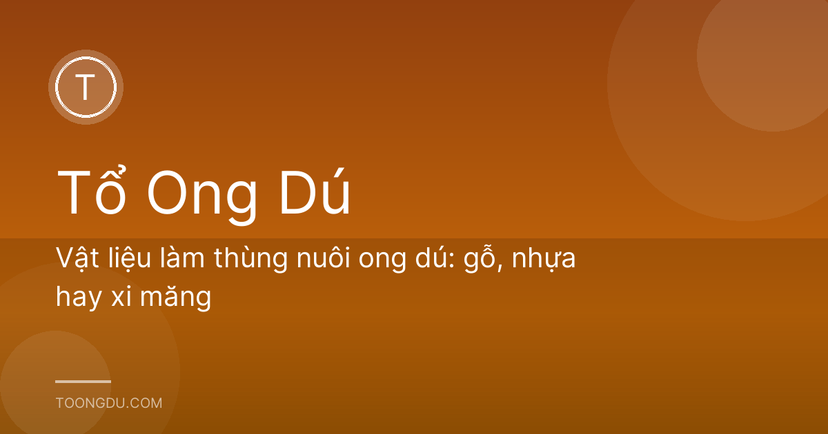 Vật liệu làm thùng nuôi ong dú: gỗ, nhựa hay xi măng
